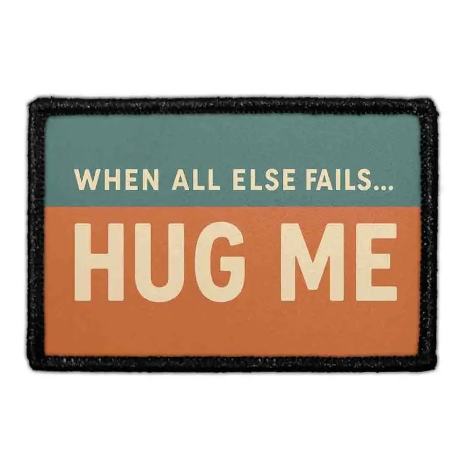 Pull Patch When All Else Fails Hug Me patch med velcro