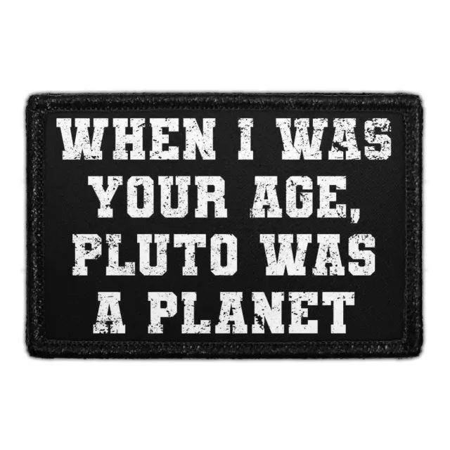Pull Patch When I Was Your Age Pluto patch velcro