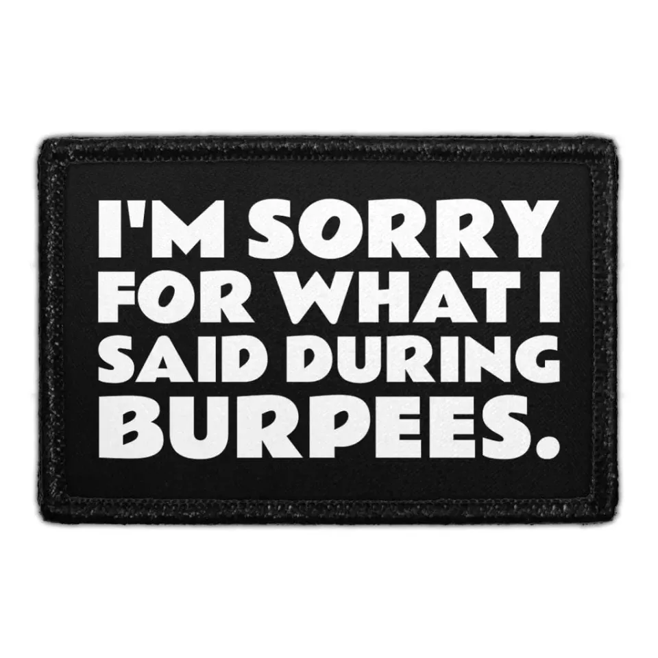 Pull Patch I'm Sorry for What I Said During Burpees patch velcro 7,6x5 cm