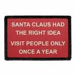 Pull Patch Santa Claus Had Right Idea patch – citat