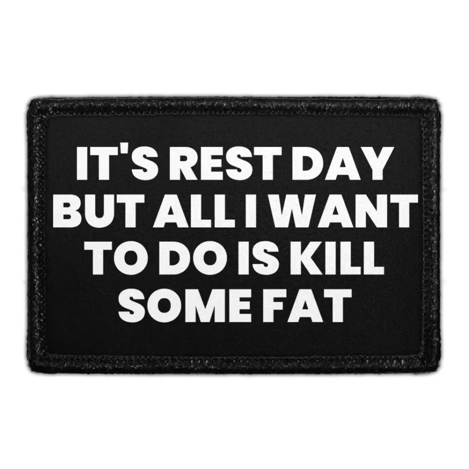 Pull Patch Kill Some Fat Rest Day patch velcro