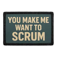 Pull Patch You Make Me Want Scrum patch rugby velcro