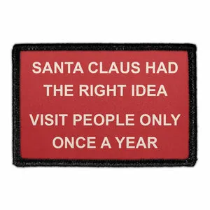 Pull Patch Santa Claus Had Right Idea patch – citat