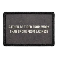 Pull Patch Rather Be Tired From Work patch velcro arbejde