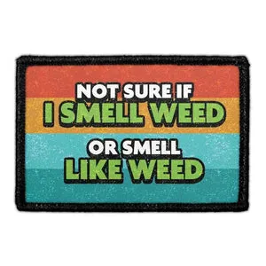 Pull Patch Not Sure If I Smell Weed patch 76 mm sjov