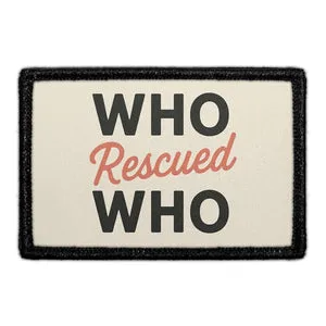 Pull Patch Who Rescued Who patch 7,6x5 cm velcro