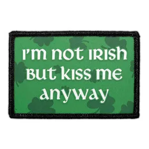 Pull Patch I’m Not Irish But Kiss Me Anyway patch 1 stk