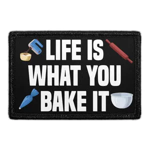 Pull Patch Life Is What You Bake It velcropatch bagemotiv