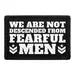 Pull Patch We Are Not Descended From Fearful Men patch velcro