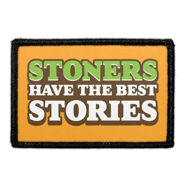 Pull Patch Stoners Have Best Stories patch velcro