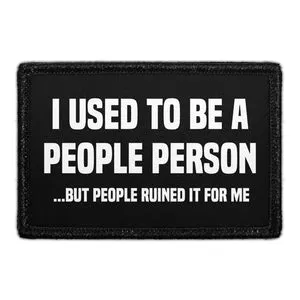 Pull Patch I Used To Be A People Person patch 3x2" sarkastisk