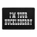 Pull Patch I'm Your Huckleberry patch 76x51 mm velcro