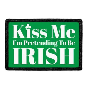 Pull Patch Kiss Me I'm Pretending To Be Irish patch grøn