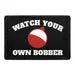 Pull Patch Watch Your Own Bobber patch velcro fiskeri