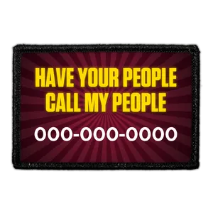Pull Patch Custom Have Your People Call My People patch med tekst