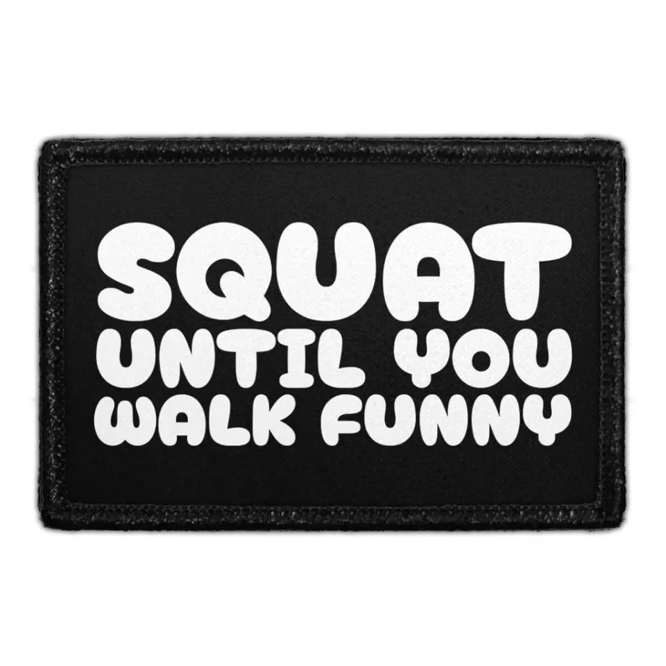 Pull Patch Squat Until You Walk Funny patch velcro 7,6x5 cm
