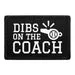 Pull Patch Dibs On The Coach velcropatch 7,6x5 cm