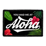 Pull Patch You Had Me At Aloha patch velcro 7,6x5 cm
