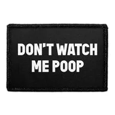 Pull Patch Don't Watch Me Poop patch med velcro sjov