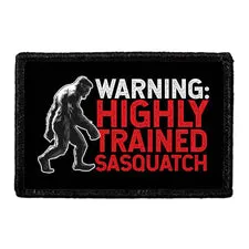 Pull Patch WARNING Highly Trained Sasquatch velcromærke