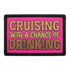 Pull Patch Cruising With A Chance Of Drinking patch