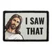 Pull Patch I Saw That Jesus velcropatch 76x51 mm