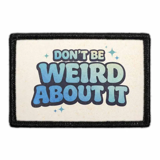 Pull Patch Don’t Be Weird About It patch sjov