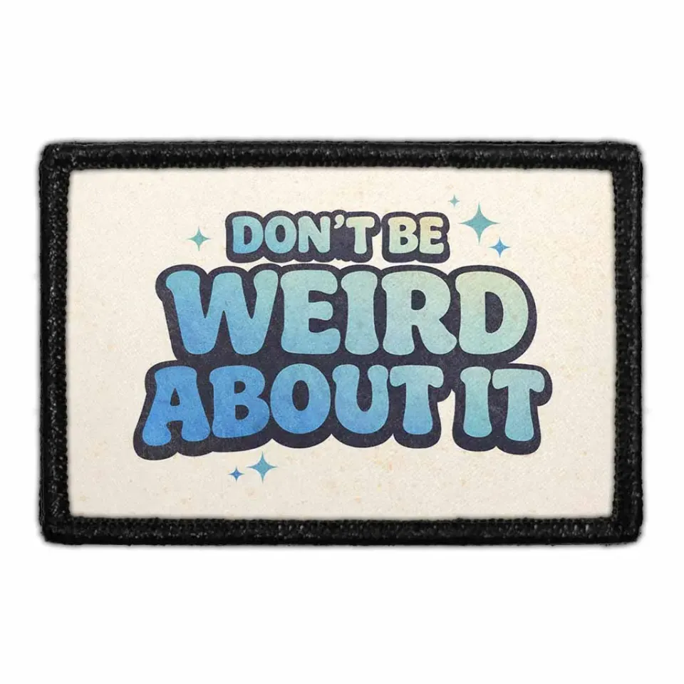 Pull Patch Don’t Be Weird About It patch sjov