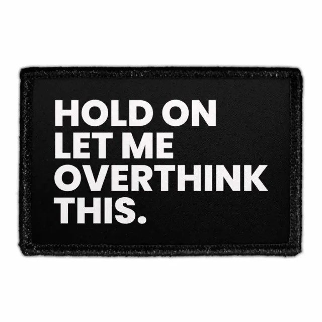 Pull Patch Hold On Let Me Overthink patch 3x2