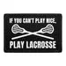 Pull Patch If You Can't Play Nice Play Lacrosse patch 3x2