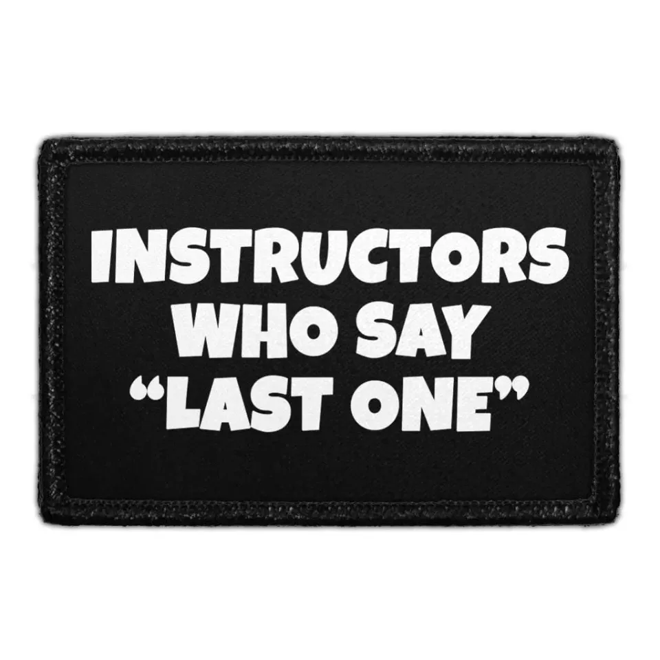 Pull Patch Instructors Who Say Last One patch 3x2 velcro
