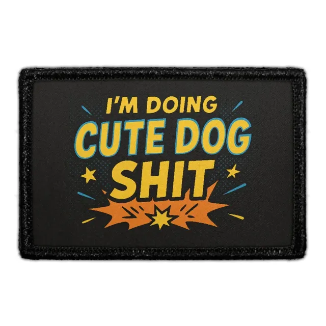 Pull Patch I’m Doing Cute Dog Shit patch 7,6x5 cm velcro