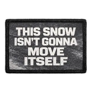 Pull Patch This Snow Isn’t Gonna Move patch vinter