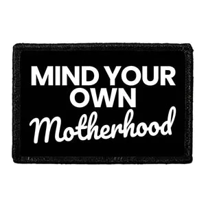 Pull Patch Mind Your Own Motherhood patch velcro