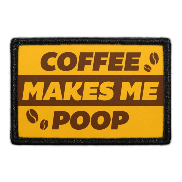 Pull Patch Coffee Makes Me Poop patch 76 mm fræk