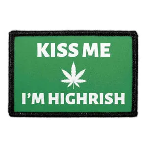 Pull Patch Kiss Me I'm Highrish patch velcro 76 mm