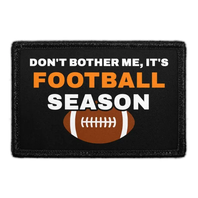 Pull Patch Don't Bother Me It's Football Season patch med velcro