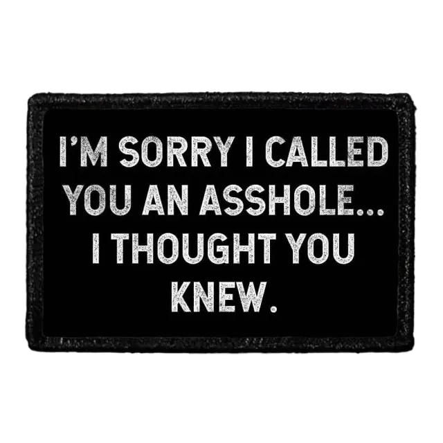 Pull Patch I'm Sorry I Called You An Asshole velcropatch 3x2" sjov
