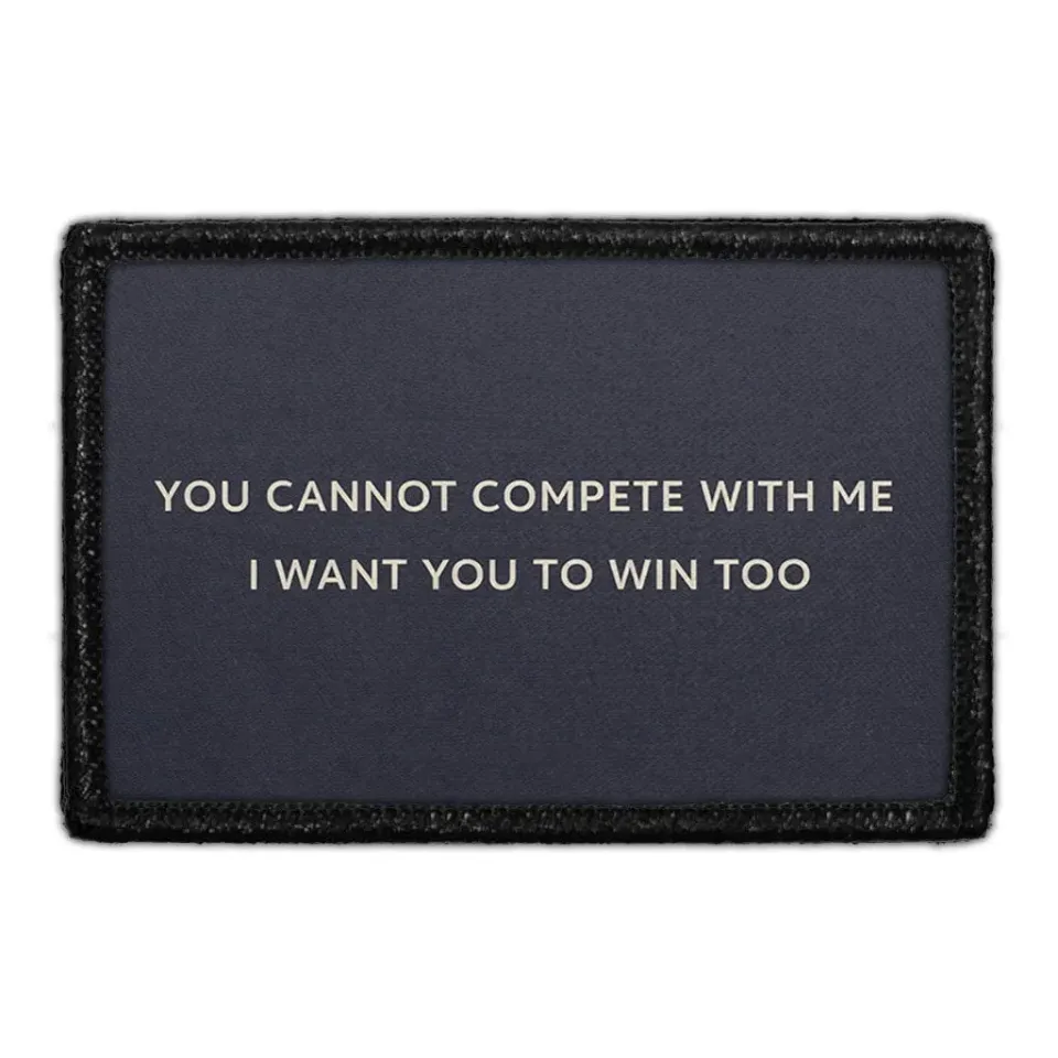 Pull Patch You Cannot Compete With Me patch 3x2 velcro