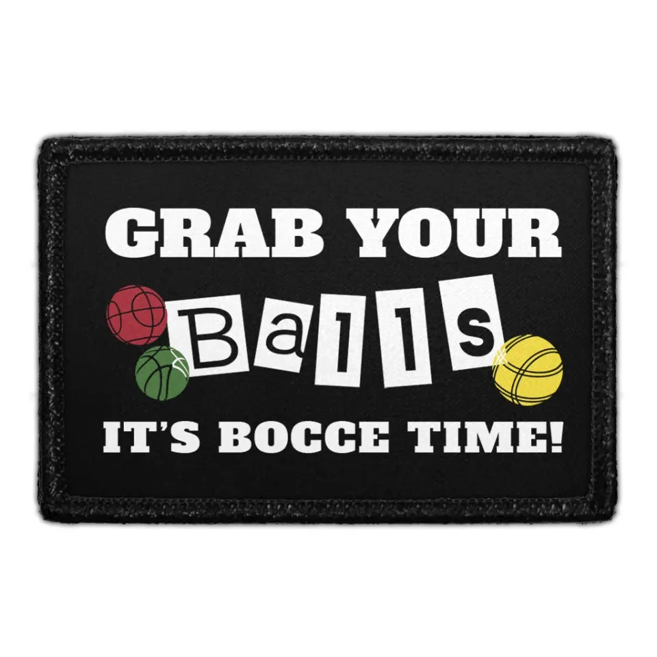 Pull Patch Grab Your Balls It’s Bocce Ball Time patch med velcro 1 stk