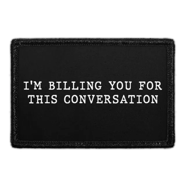 Pull Patch I'm Billing You Conversation patch velcro 76 mm