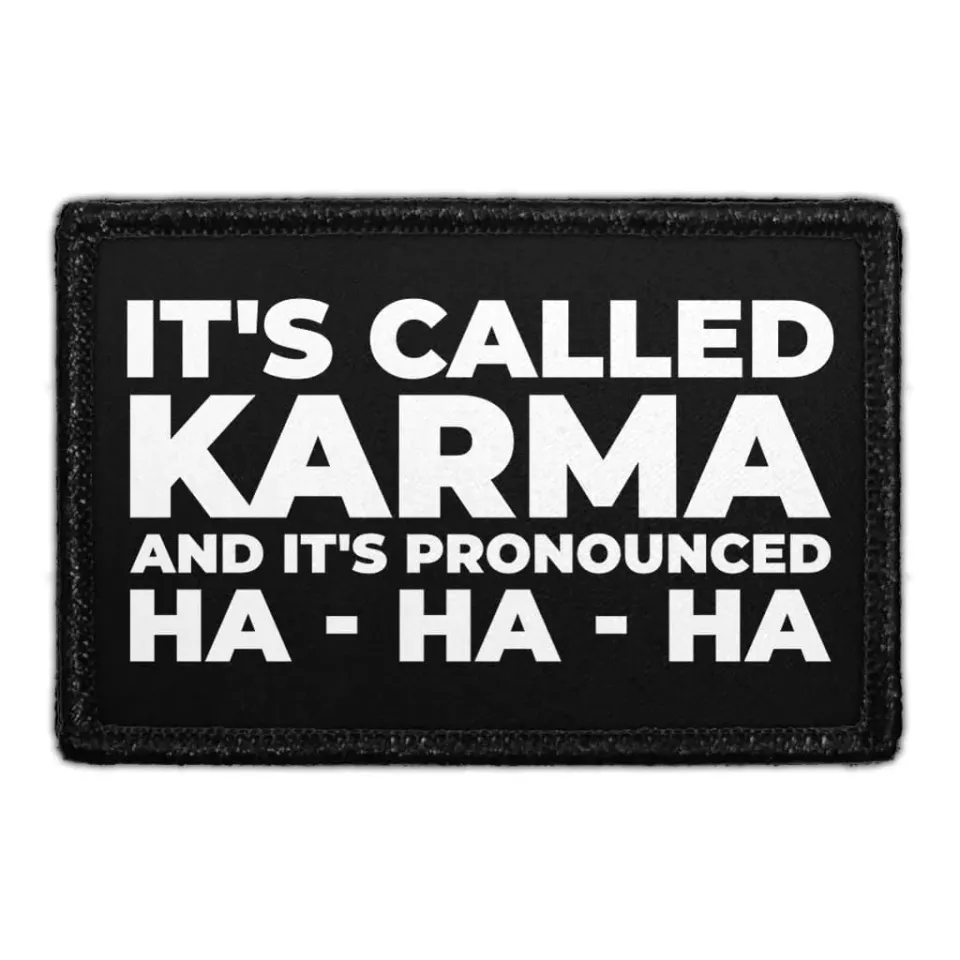 Pull Patch It's Called Karma And It's Pronounced Ha-Ha-Ha velcro