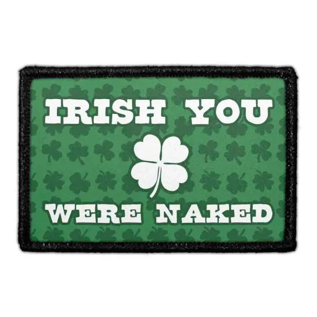 Pull Patch Irish You Were Naked Shamrock patch 3x2" sjov