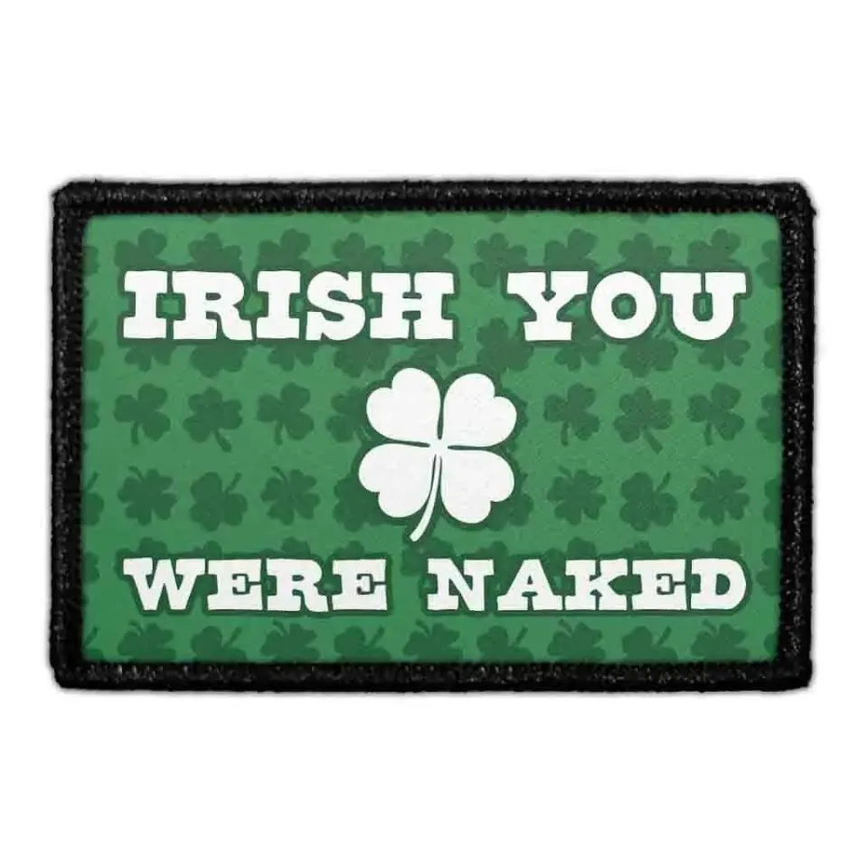 Pull Patch Irish You Were Naked Shamrock patch 3x2" sjov
