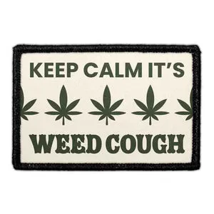 Pull Patch Keep Calm Its Weed Cough patch med velcro
