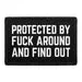 Pull Patch Protected By Fuck Around And Find Out patch 3x2 velcro