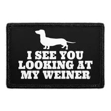 Pull Patch I See You Looking At My Weiner patch med velcro sjov