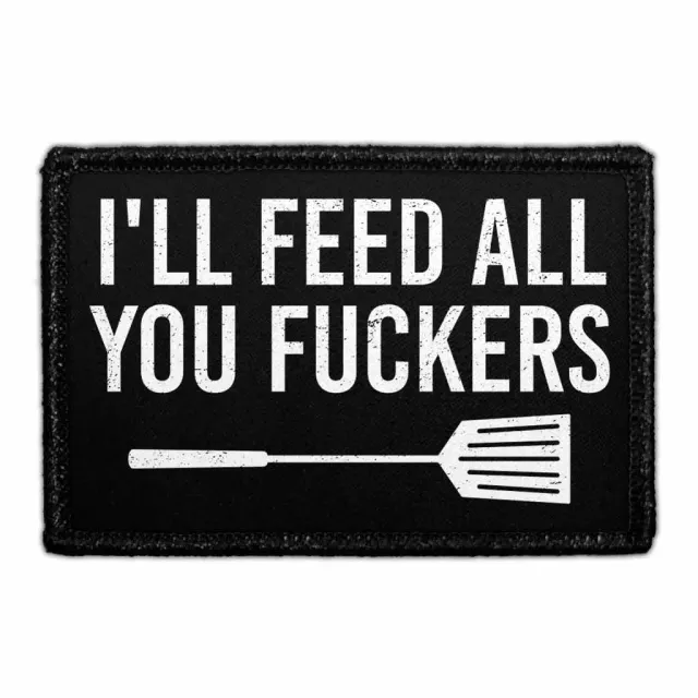 Pull Patch I'll Feed All You Fuckers patch 3x2" velcro