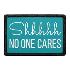 Pull Patch Shhh No One Cares patch 7,6x5,1 cm velcro
