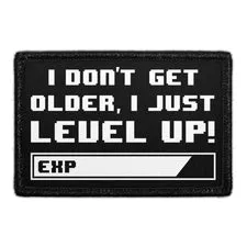 Pull Patch I Don't Get Older I Just Level Up patch sort hvid